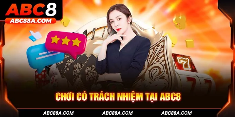 chơi có trách nhiệm tại abc8