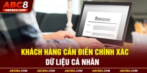 Khách hàng cần điền chính xác dữ liệu cá nhân