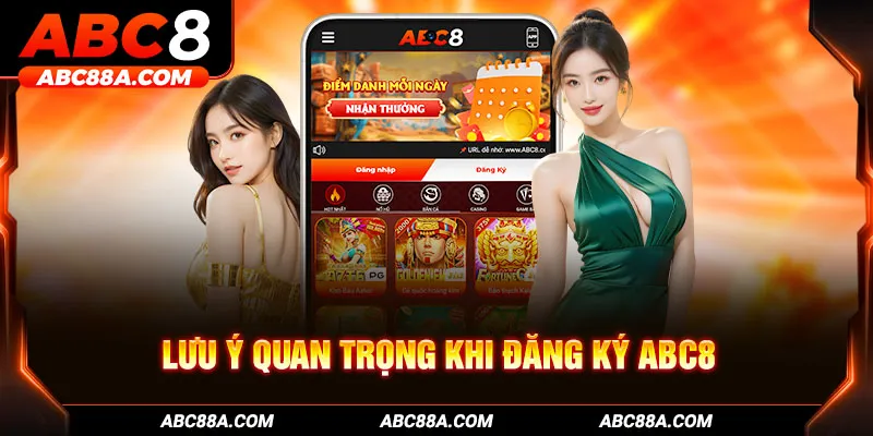 Lưu ý quan trọng khi đăng ký ABC8