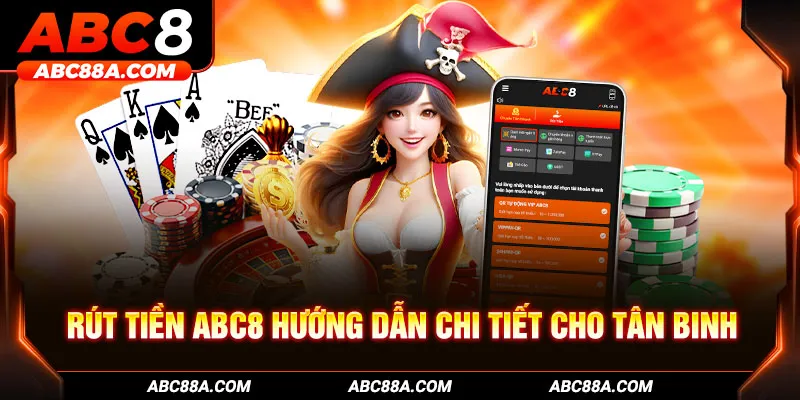 Rút tiền ABC8 hướng dẫn chi tiết cho tân binh